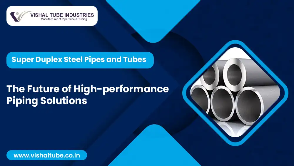 Super Duplex Steel Pipes & Tubes