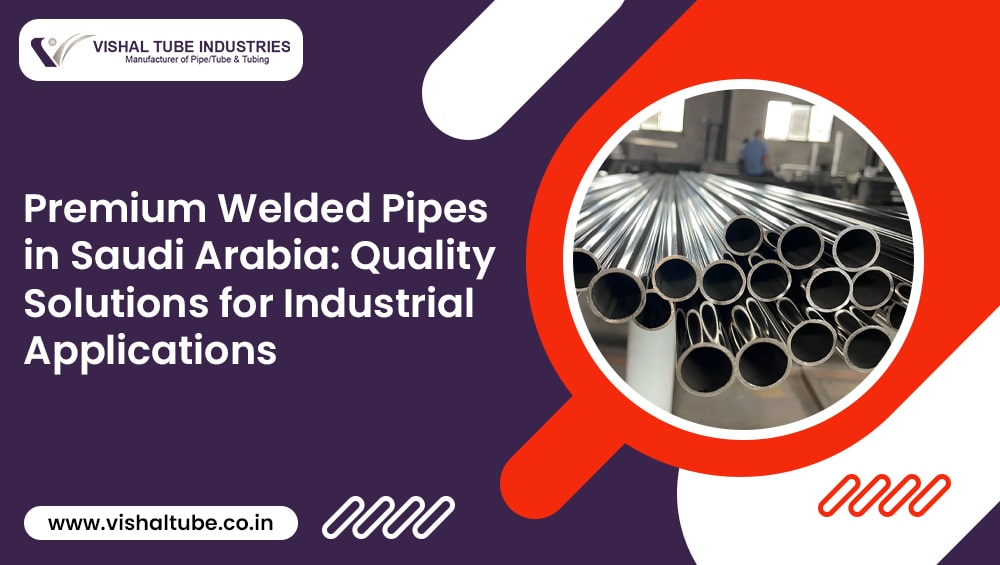 Premium Welded Pipes in Saudi Arabia