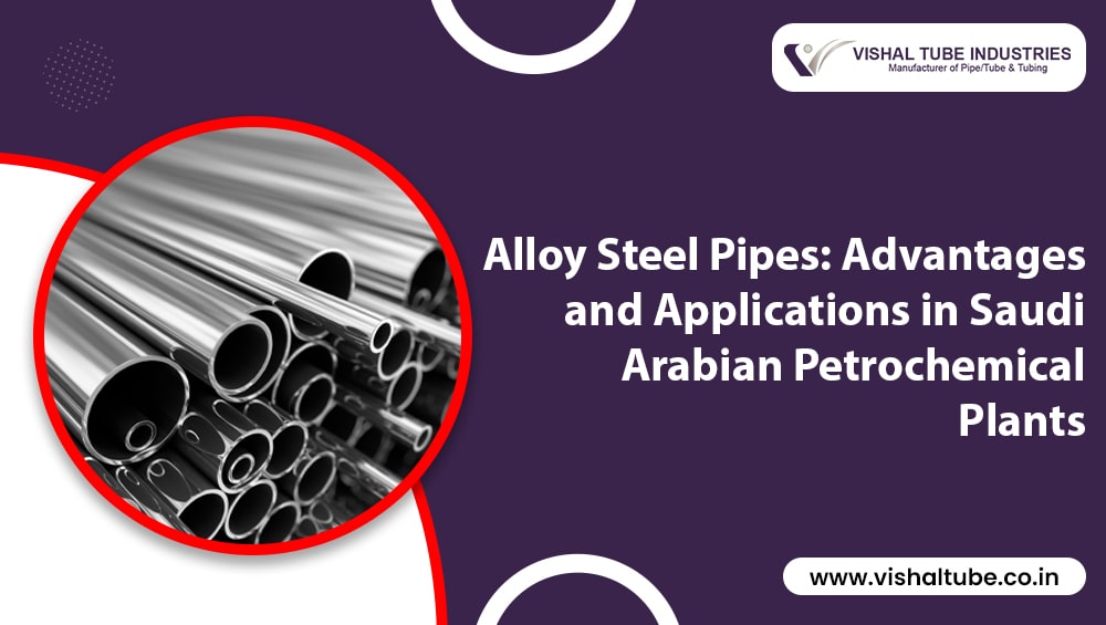 alloy-steel-pipes-advantages-and-applications-in-saudi-arabian-petrochemical-plants