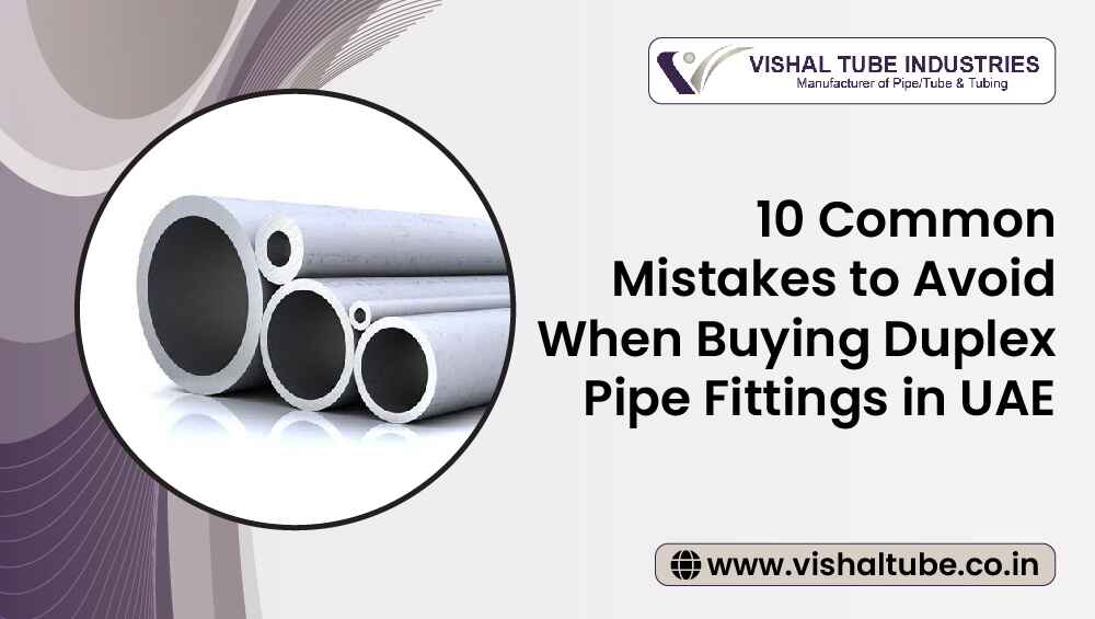 mistakes to avoid when buying duplex pipe fittings